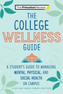 Image for The college wellness guide  : a student's guide to managing mental, physical, and social health on campus