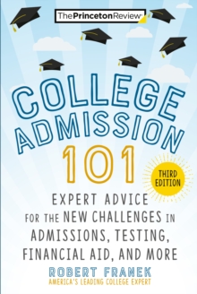 Image for College admission 101  : expert advice for the new challenges in admissions, testing, financial aid, and more