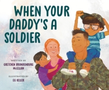 Image for When Your Daddy's a Soldier