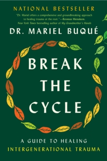 Image for Break the Cycle : A Guide to Healing Intergenerational Trauma