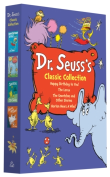 Image for Dr. Seuss's Classic Collection : Happy Birthday to You!; Horton Hears a Who!; The Lorax; The Sneetches and Other Stories