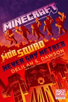 Image for Minecraft: Mob Squad: Never Say Nether : An Official Minecraft Novel