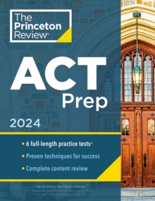 Image for Princeton Review ACT Prep, 2024 : 6 Practice Tests + Content Review + Strategies