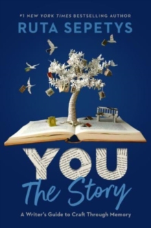 Image for You - the story  : a writer's guide to craft through memory