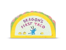 Image for Dragon's First Taco (from the creators of Dragons Love Tacos)