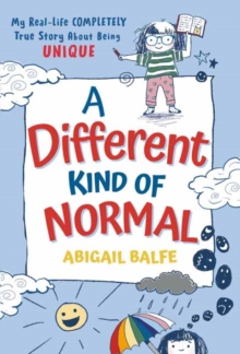 Image for A different kind of normal  : my real-life completely true story about being unique