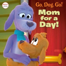 Image for Mom For a Day! (Netflix: Go, Dog. Go!)