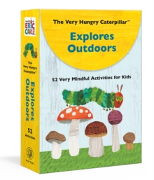 The Very Hungry Caterpillar Explores Outdoors: 52 Very Mindful Activities for Kids