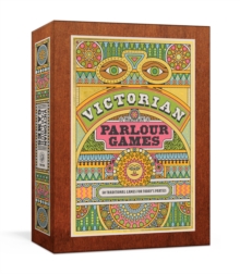 Victorian Parlour Games: 50 Traditional Games for Today’s Parties