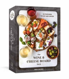 Image for The Wine and Cheese Board Deck : 50 Pairings to Sip and Savor: Cards