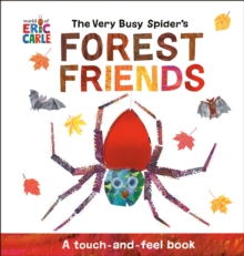 The Very Busy Spider’s Forest Friends: A Touch-and-Feel Book