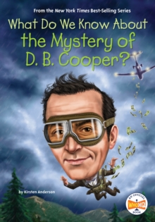 Image for What Do We Know About the Mystery of D. B. Cooper?
