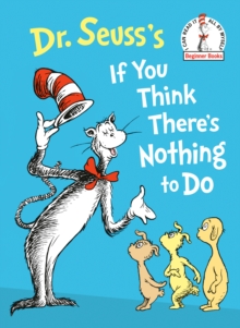 Image for Dr. Seuss's If You Think There's Nothing to Do