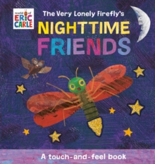 Image for The Very Lonely Firefly's Nighttime Friends : A Touch-and-Feel Book