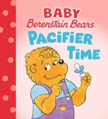 Image for Pacifier Time (Baby Berenstain Bears)