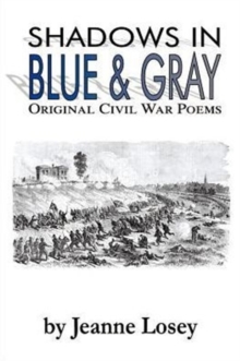 Image for Shadows in Blue & Gray : Original Civil War Poems