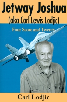 Image for Jetway Joshua : (Aka Carl Lewis Lodjic) Four Score and Twenty