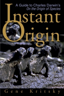 Image for Instant Origin : A Guide to Charles Darwin's on the Origin of Species