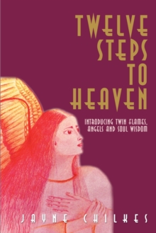 Image for Twelve Steps to Heaven : Introducing: Twin Flames, Angels and Soul Wisdom