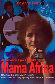 Image for A Private Eye Called Mama Africa : What's an Egyptian Jewish Female Psycho-Sleuth Doing Fighting Hate Crimes in California?