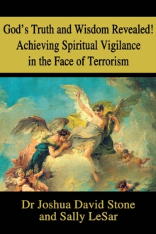 Image for God's Truth and Wisdom Revealed! Achieving Spiritual Vigilance in the Face of Terrorism