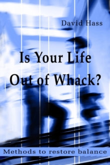 Image for Is Your Life Out of Whack? : Methods to restore balance