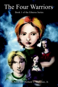 Image for The Four Warriors : Book 1 of the Etheros Series