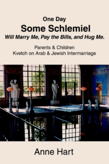 Image for One Day Some Schlemiel Will Marry Me, Pay the Bills, and Hug Me.