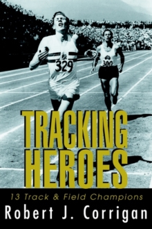 Image for Tracking Heroes : 13 Track & Field Champions