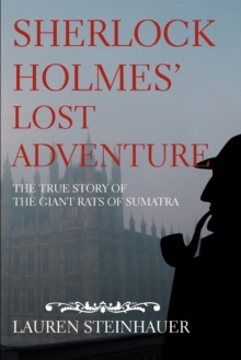 Image for Sherlock Holmes' Lost Adventure : The True Story of the Giant Rats of Sumatra