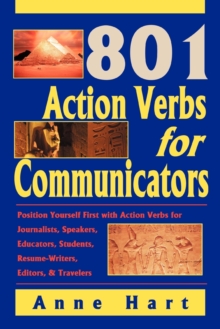 Image for 801 Action Verbs for Communicators : Position Yourself First with Action Verbs for Journalists, Speakers, Educators, Students, Resume-Writers, Editors & Travelers