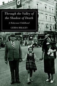 Image for Through the Valley of the Shadow of Death : A Holocaust Childhood