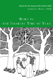 Image for Born in the Darkest Time of Year : Stories for the Season of the Christ Child