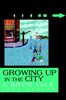 Image for Growing Up in the City : A Boy's Tale