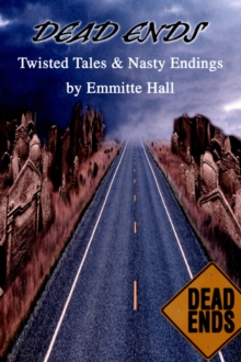 Image for Dead Ends : Twisted Tales & Nasty Endings