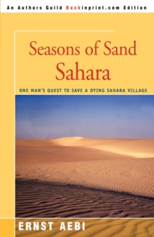Image for Seasons of Sand Sahara : One Man's Quest to Save a Dying Sahara Village