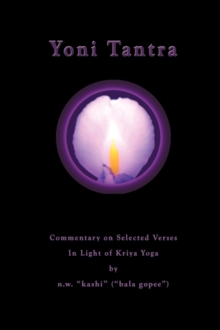 Image for Yoni Tantra Commentary on Selected Verses in Light of Kriya Yoga