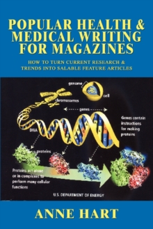 Image for Popular Health & Medical Writing for Magazines : How to Turn Current Research & Trends Into Salable Feature Articles