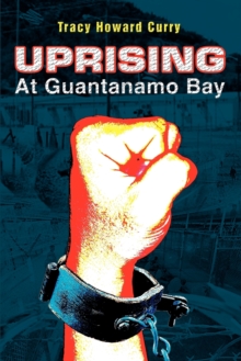 Image for Uprising At Guantanamo Bay