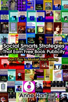 Image for Social Smarts Strategies That Earn Free Book Publicity : Don't Pay to Market Your Writing