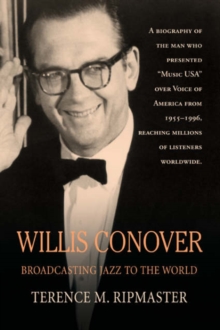Image for Willis Conover : Broadcasting Jazz To The World