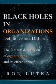 Image for Black Holes in Organizations : Define Dissect Diffuse