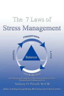 Image for The 7 Laws of Stress Management : Life-Changing Strategies for Maintaining Balance in Your Personal and Professional Life
