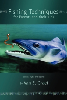 Image for Fishing Techniques for Parents and their Kids : Stories, myths and legends
