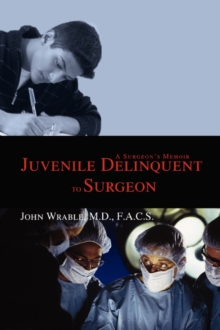 Image for Juvenile Delinquent to Surgeon