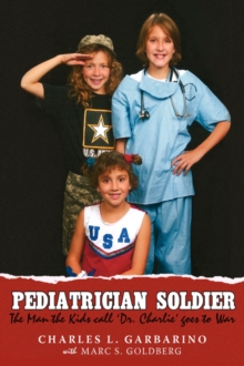Image for Pediatrician Soldier : The Man the Kids call 'Dr. Charlie' goes to War