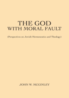 Image for God with Moral Fault: (Perspectives on Jewish Hermeneutics and Theology)
