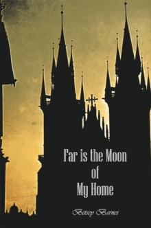 Image for Far Is the Moon of My Home