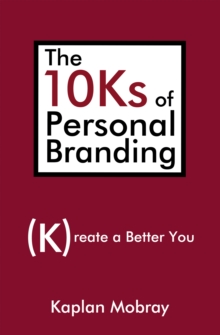 Image for 10Ks of Personal Branding: Create a Better You