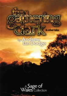 Image for Gathering Dark and Other Tales: A Sage of Wales Collection